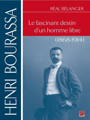 cover image of Henri Bourassa.  Le fascinant destin d'un homme libre